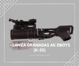 - LANZA GRANADAS AK DBOYS (K-55)