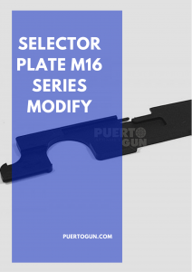 SELECTOR PLATE M16 SERIES MODIFY